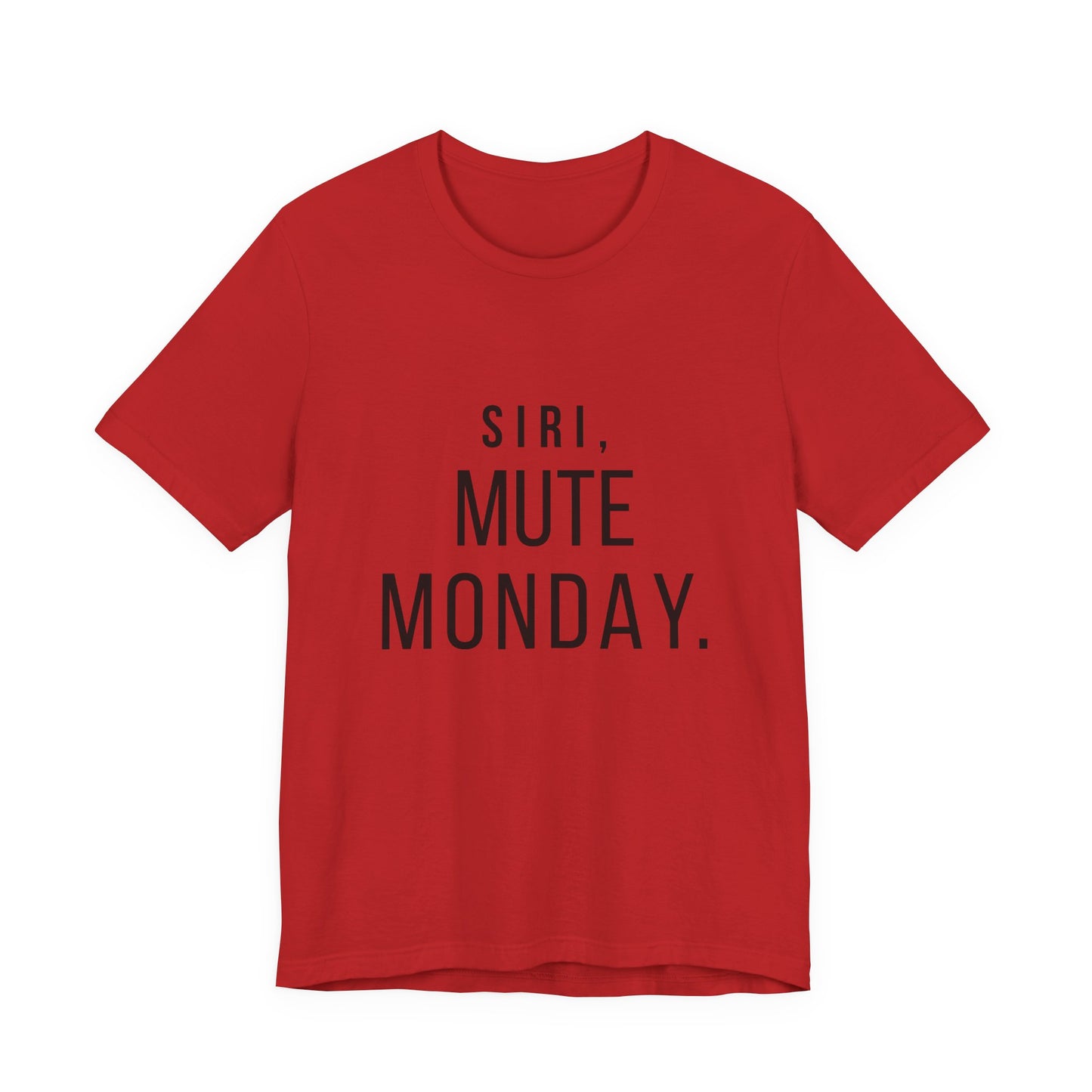 "Siri, Mute Monday" Funny T-Shirt | Monday Mood Humor Tee