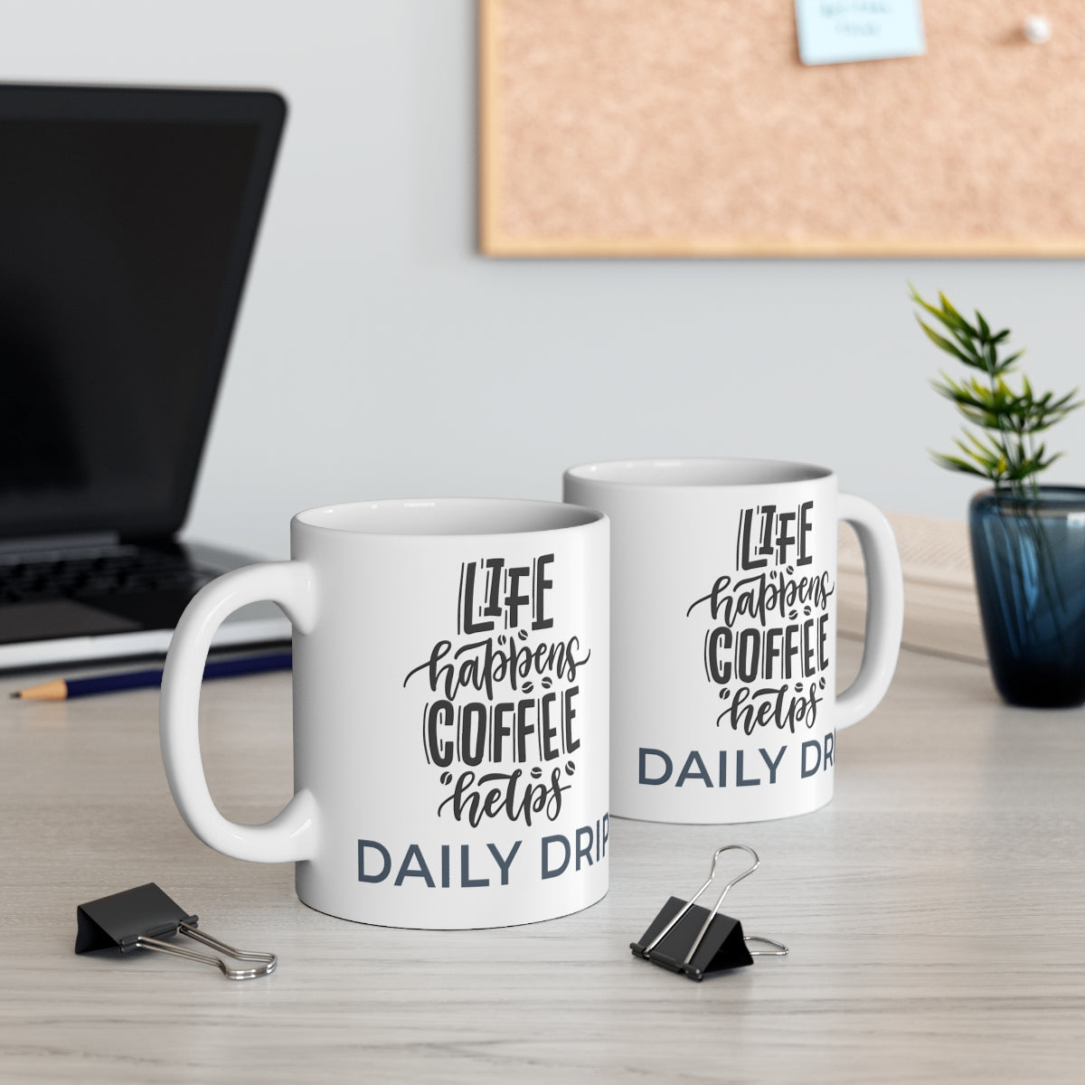 Life Happens, Coffee Helps" Ceramic Coffee Mug | Daily Drip Collection