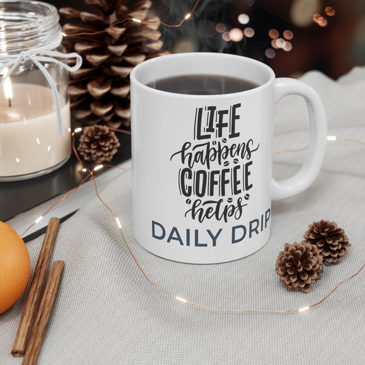 Life Happens, Coffee Helps" Ceramic Coffee Mug | Daily Drip Collection